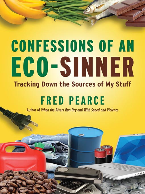 Title details for Confessions of an Eco-Sinner by Fred Pearce - Available